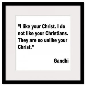 ... Framed Prints > Gandhi Christ and Christians Quote Pri Framed Print