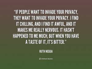 ... want to invade your privacy. I fi... - Ruth Negga at Lifehack Quotes