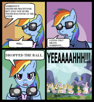 mlp+my+little+pony+meme+csi+bronies+yeeaaaaaaa+rainbow+dash.jpg