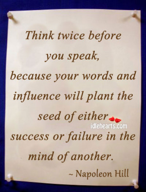 Home » Quotes » Think Twice Before You Speak….
