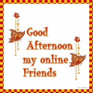 http://www.oyegraphics.com/good-afternoon/good-afternoon-my-friend/