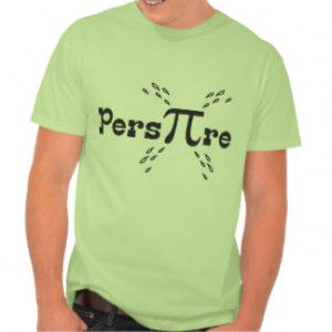 Pers-PI-re TShirts - Funny Math Pi Saying