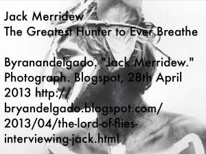 Lord Of The Flies Jack Merridew Quotes Jack merridew the greatest