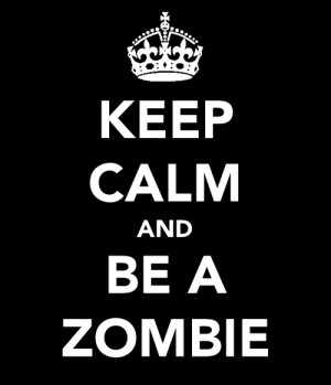 Zombie Quotes During a zombie apocalypse