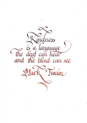 Kindness calligraphy quote - kindness is a language the deaf can hear ...