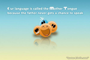 Our Language is Called The Mother Tongue