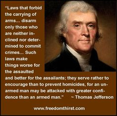 ... on it | founder s quotes gun rights guns self defense thomas jefferson