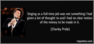 Singing as a full-time job was not something I had given a lot of ...