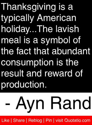 ... is the result and reward of production. - Ayn Rand #quotes #quotations