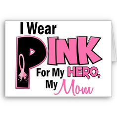 ... mom more 19 breast wear pink breast cancer cards heroes breast cancer