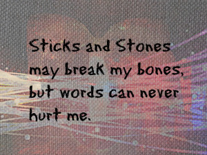 But Words Can Always Hurt Me
