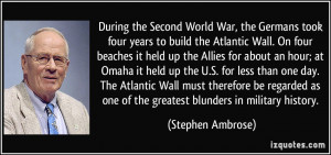 More Stephen Ambrose Quotes