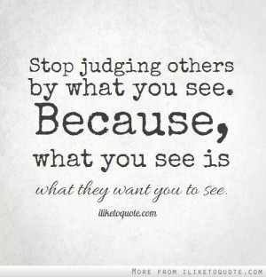 Stop Judging Others What...