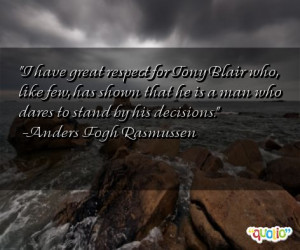 have great respect for Tony Blair