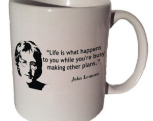 John Lennon LIFE Is WHAT HAPPENS mug quote 11 oz coffee tea mug