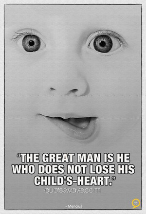 Great Man Quotes The great man is he who does