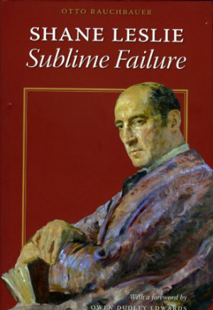 Shane Leslie : Sublime Failure