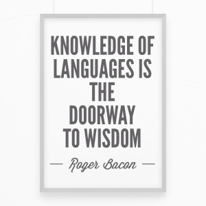 Language learning quote: Knowledge of languages is the doorway to ...