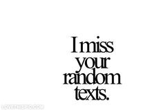 miss your random texts love love quotes quotes quote i miss you her ...