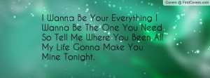 Wanna Be Your Everything I Wanna Be The One You Need So Tell Me ...