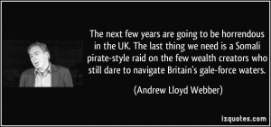 The next few years are going to be horrendous in the UK. The last ...