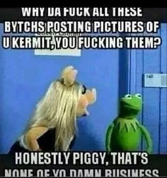 Kermit the frog be like}}