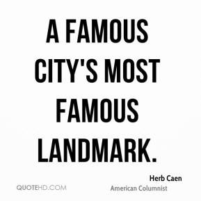 Herb Caen - a famous city's most famous landmark.