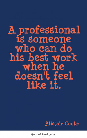 Be Professional at Work Quotes