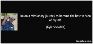 on a missionary journey to become the best version of myself ...