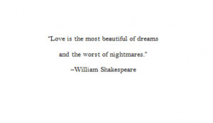10. “Love is the most beautiful of dreams and the worst of ...