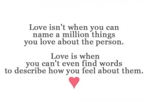 Love isn’t when you can name a million things you love about the ...