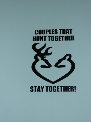 Couples that hunt together stay together, matte finish vinyl heart ...
