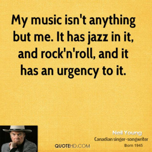 Jazz Quotes About Music http://www.quotehd.com/quotes/neil-young ...