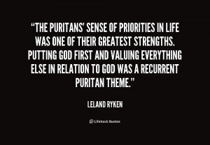 The Puritans' sense of priorities in life was one of their greatest ...
