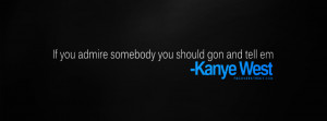 Kanye West If You Admire Somebody Wallpaper