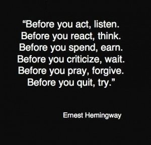 Words to consider realizing that Mr. Hemingway committed suicide