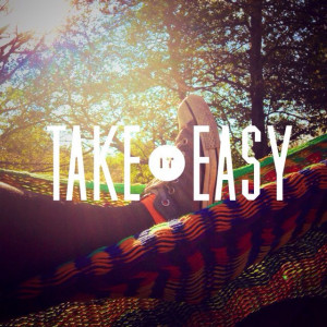 iamaquote: take it easy