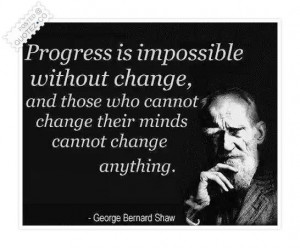 Progress is impossible without change quote