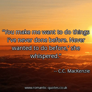 you-make-me-want-to-do-things-ive-never-done-before-never-wanted-to-do ...