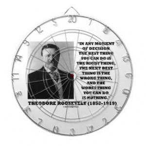 Theodore Roosevelt Moment Of Decision Best Thing Dart Board