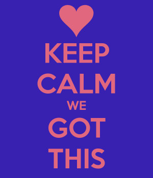 keep-calm-we-got-this-63.png