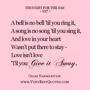 Thought For The Day, A bell is no bell ’til you ring it, love quotes