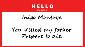 Hello. My name is Inigo Montoya... quote wallpaper
