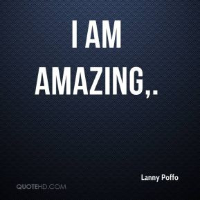 Lanny Poffo - I am amazing,.