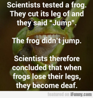 Scientists Tested A Frog...