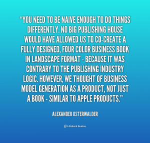 quote-Alexander-Osterwalder-you-need-to-be-naive-enough-to-239889.png