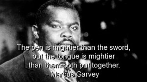 Marcus garvey, quotes, sayings, pen, tongue, witty quote