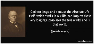 longs; and because the Absolute Life itself, which dwells in our life ...