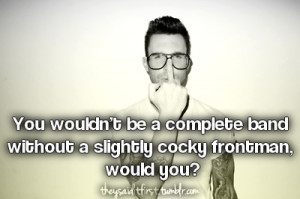 Adam Levine Quote | via Tumblr