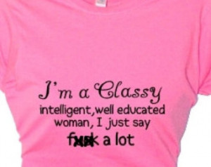 Classy intelligent,well educated woman,Women's Quote Tee Shirt ...